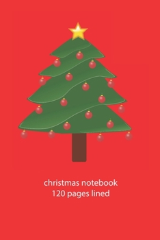 Paperback christmas notebook 120 pages lined: christmas notebook lined christmas diary christmas booklet christmas recipe book tree notebook ruled christmas jou Book