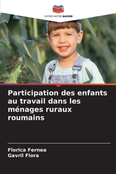 Participation des enfants au travail dans les ménages ruraux roumains (French Edition)