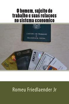 Paperback O homem, sujeito do trabalho e suas relacoes no sistema economico [Portuguese] Book