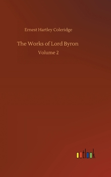 Hardcover The Works of Lord Byron: Volume 2 Book