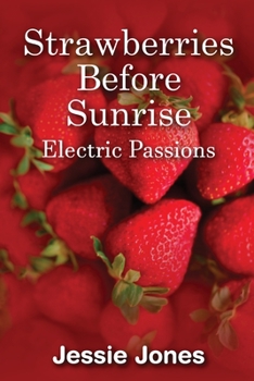 Paperback Strawberries Before Sunrise: Electric Passions Book