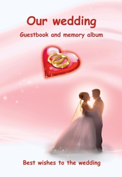 Our wedding Guestbook and memory album: Best wishes to the wedding