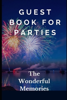 Guest Book For Parties: The wonderful memories