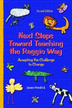 Paperback Next Steps Toward Teaching the Reggio Way: Accepting the Challenge to Change Book