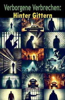 Verborgene Verbrechen: Hinter Gittern (German Edition)