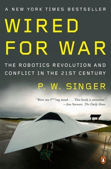 Paperback Wired for War: The Robotics Revolution and Conflict in the Twenty-First Century Book