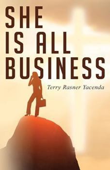 Paperback She Is All Business: How God Can Guide You to Prosperity and Success Book