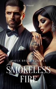 Paperback Smokeless Fire: A Dark Organized Crime Romantic Thriller Book