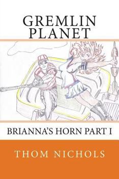 Paperback Gremlin Planet: Brianna's Horn part I Book