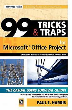 99 Tricks and Traps for Microsoft Office Project 2013