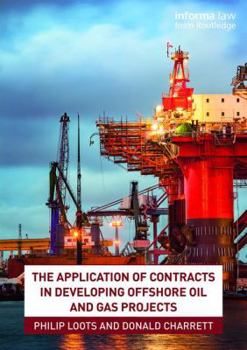 Paperback The Application of Contracts in Developing Offshore Oil and Gas Projects Book