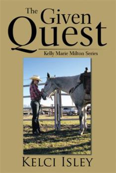 Paperback The Given Quest: Kelly Marie Milton Series Book