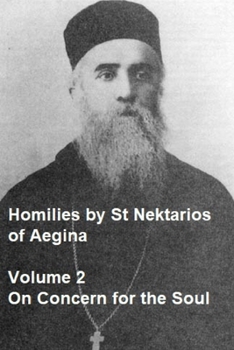 Paperback Homilies by St Nektarios of Aegina: Volume 2 On Concern for the Soul Book