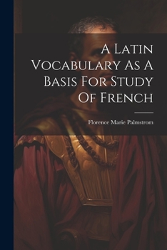 Paperback A Latin Vocabulary As A Basis For Study Of French Book