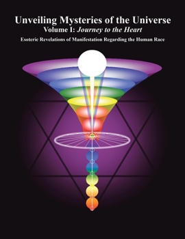 Paperback Unveiling Mysteries of the Universe: Volume I: Journey to the Heart Book
