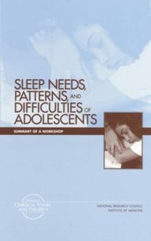 Paperback Sleep Needs, Patterns, and Difficulties of Adolescents: Summary of a Workshop Book