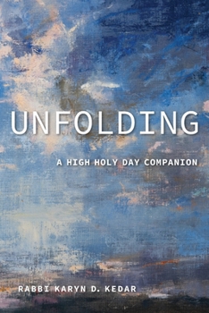Unfolding : A High Holy Day Companion