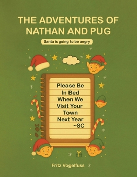 Paperback The Adventure of Nathan and Pug: Santa is Going to be Angry Book
