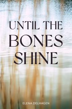 Paperback Until The Bones Shine Book