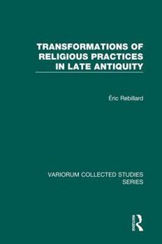 Hardcover Transformations of Religious Practices in Late Antiquity Book