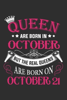 Queen Are Born In October But The Real Queens Are Born On October 21: Composition Notebook/Journal 6 x 9 With Notes and To Do List Pages, Perfect For Diary, Doodling, Happy Birthday Gift