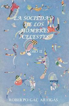 Paperback La Sociedad de los Hombres Celestes - Tomo II: Un Fausto Latinoamericano [Spanish] Book