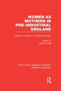 Hardcover Women as Mothers in Pre-Industrial England Book