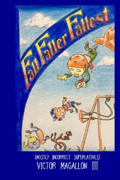 Paperback Fall Faller Fallest: Book of Mostly Incorrect Superlatives Book