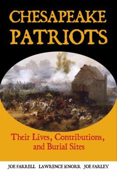 Paperback Chesapeake Patriots: Their Lives, Contributions, and Burial Sites (Graves of Our Founders) Book