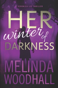Paperback Her Winter of Darkness: A Veronica Lee Thriller Book