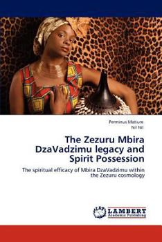 Paperback The Zezuru Mbira DzaVadzimu legacy and Spirit Possession Book