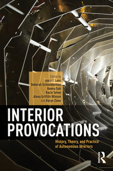 Hardcover Interior Provocations: History, Theory, and Practice of Autonomous Interiors Book