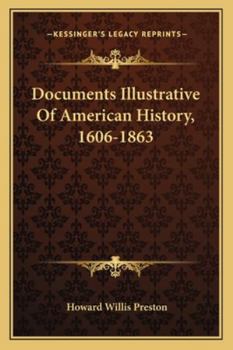 Paperback Documents Illustrative Of American History, 1606-1863 Book