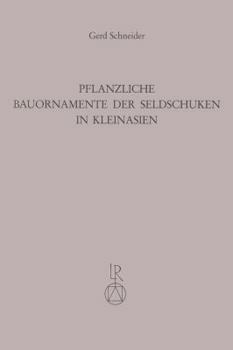 Pflanzliche Bauornamente der Seldschuken in Kleinasien