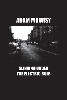 Paperback Slinking Under the Electric Bulb Book