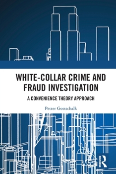 Paperback White-Collar Crime and Fraud Investigation: A Convenience Theory Approach Book