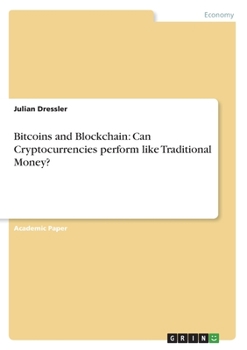 Paperback Bitcoins and Blockchain: Can Cryptocurrencies perform like Traditional Money? Book