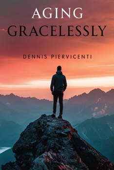 Paperback Aging Gracelessly Book