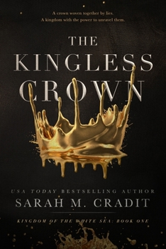 Paperback The Kingless Crown: Kingdom of the White Sea Book 1 Book
