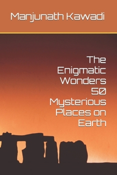 Paperback The Enigmatic Wonders 50 Mysterious Places on Earth Book