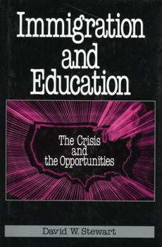 Hardcover Immigration and Education: The Crisis and the Opportunities Book