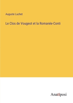 Le Clos de Vougeot et la Romanée-Conti (French Edition)