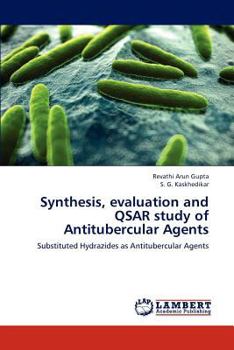 Paperback Synthesis, evaluation and QSAR study of Antitubercular Agents Book