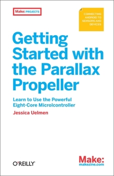 Paperback Getting Started with the Parallax Propeller Book