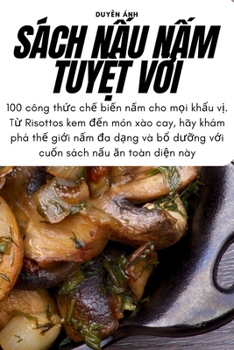 Paperback Sách NẤu NẤm TuyỆt VỜi [Vietnamese] Book