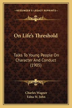 Paperback On Life's Threshold: Talks To Young People On Character And Conduct (1905) Book