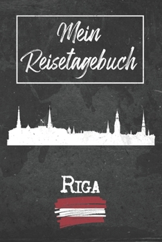 Mein Reisetagebuch Riga: 6x9 Reise Journal I Notizbuch mit Checklisten zum Ausfüllen I Perfektes Geschenk für den Trip nach Riga (Lettland) für jeden Reisenden (German Edition)