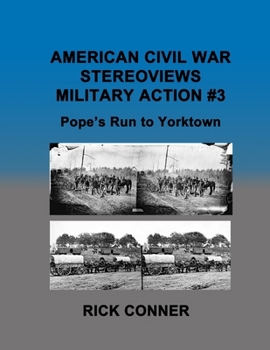American Civil War Stereoviews MILITARY ACTION #3: Pope's Run to Yorktown
