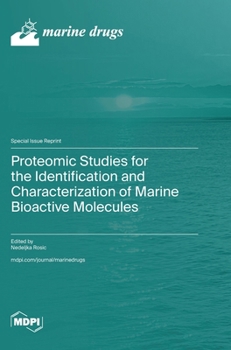 Hardcover Proteomic Studies for the Identification and Characterization of Marine Bioactive Molecules Book