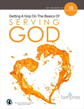 Paperback Getting a Grip on the Basics of Serving God Book